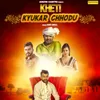 About Kheti Kyukar Chhodu Song